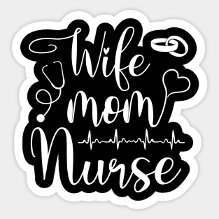 Mom Wife Nurse (LPN, BSN, RN, NP) Sticker